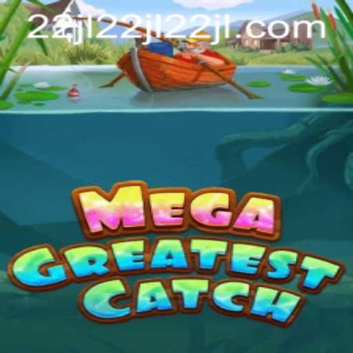 MegaGreatestCatch: The Thrilling New Gaming Experience